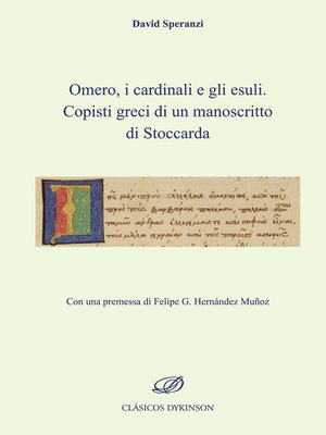 cover image of Omero, i cardinali e gli esuli. Copisti greci di un manoscritto di Stoccarda
